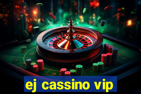 ej cassino vip