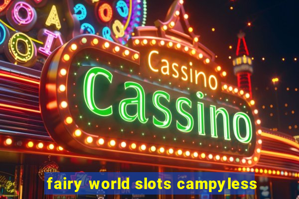 fairy world slots campyless