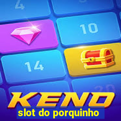 slot do porquinho