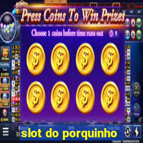 slot do porquinho