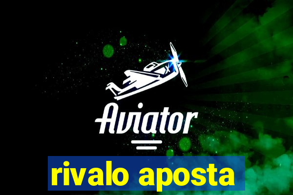 rivalo aposta