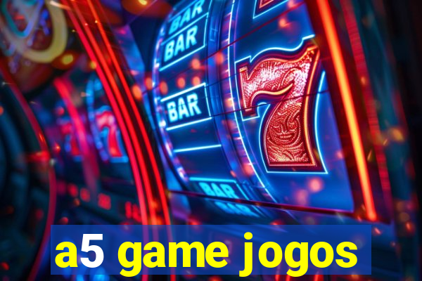 a5 game jogos