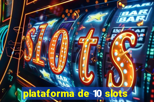 plataforma de 10 slots