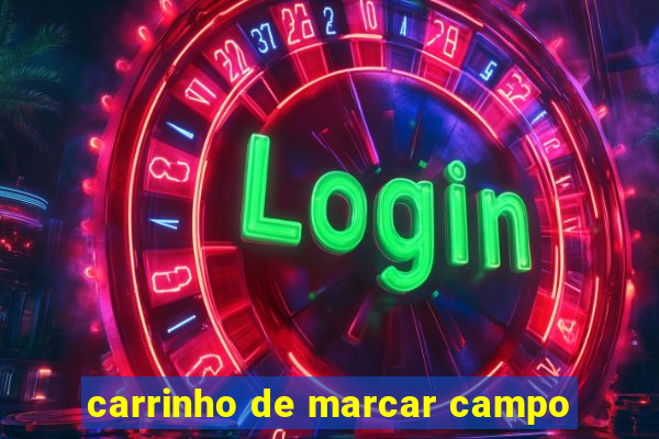 carrinho de marcar campo