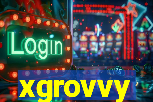 xgrovvy