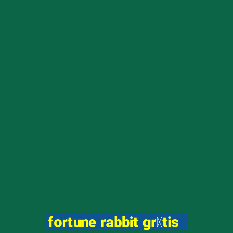 fortune rabbit gr谩tis