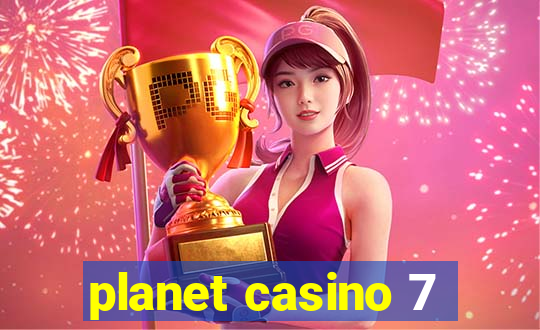 planet casino 7