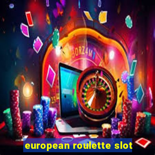 european roulette slot