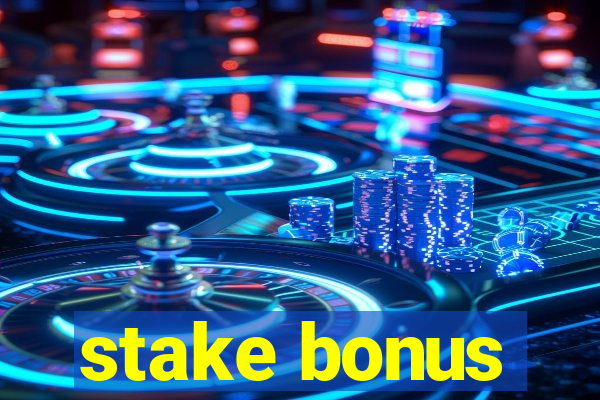 stake bonus