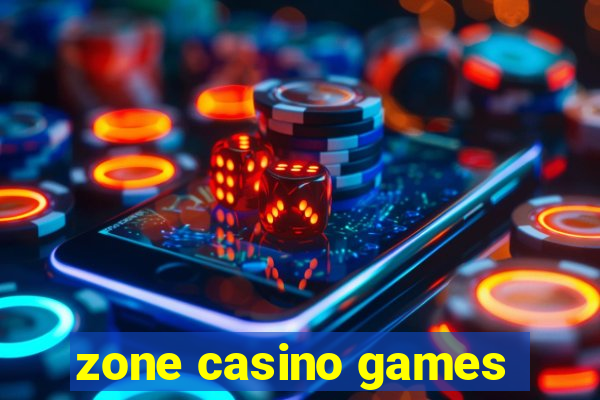 zone casino games