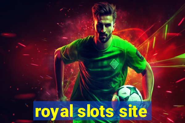 royal slots site