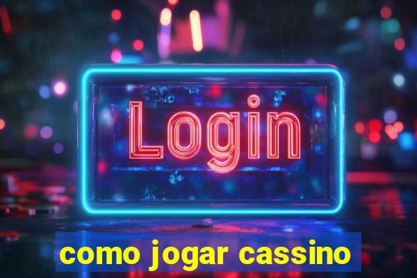 como jogar cassino