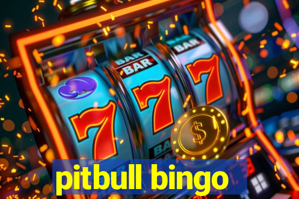 pitbull bingo