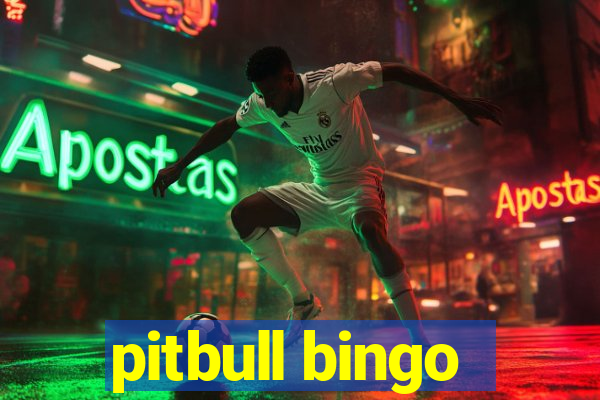 pitbull bingo