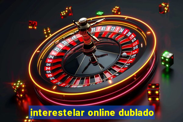 interestelar online dublado