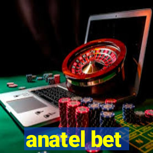 anatel bet