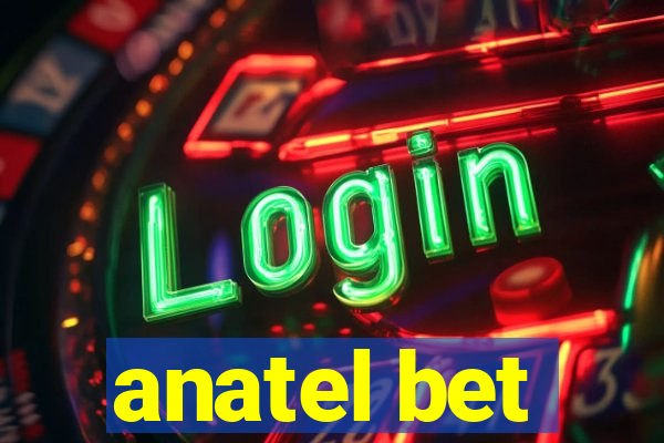 anatel bet