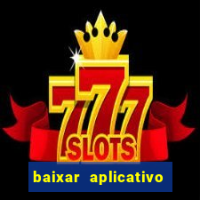 baixar aplicativo da bet365