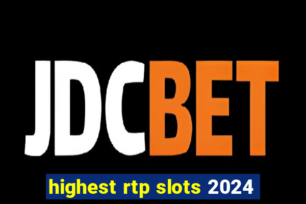 highest rtp slots 2024