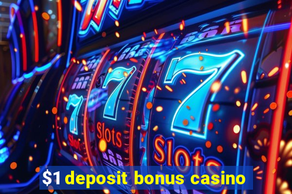 $1 deposit bonus casino