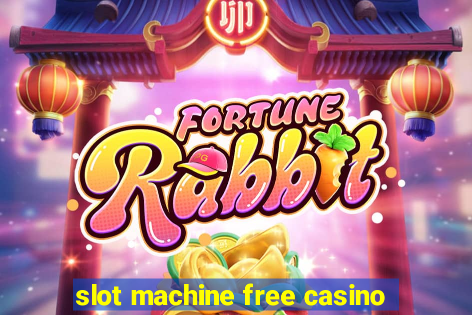 slot machine free casino