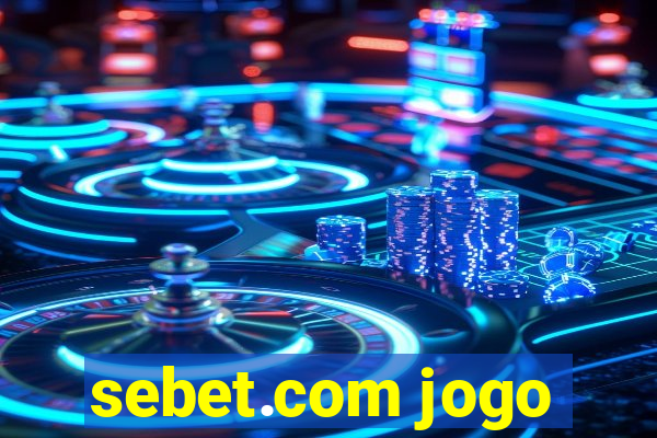 sebet.com jogo