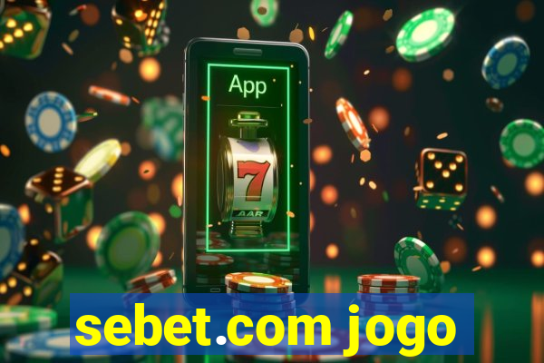 sebet.com jogo