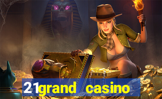 21grand casino bonus code