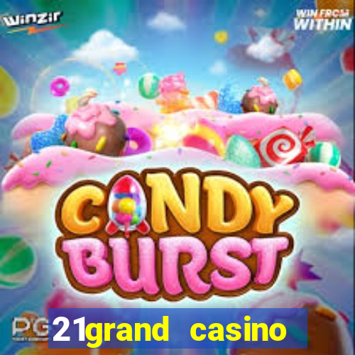 21grand casino bonus code