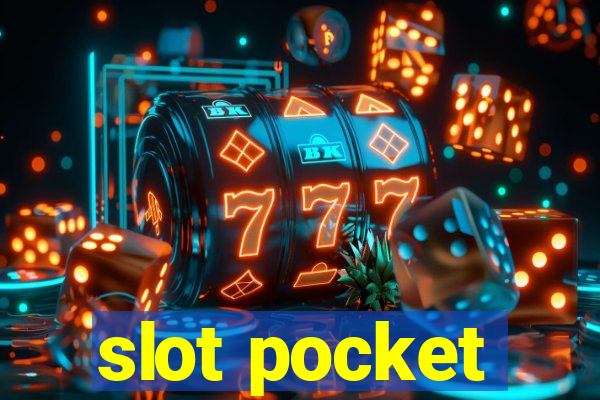 slot pocket