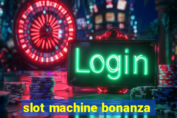 slot machine bonanza