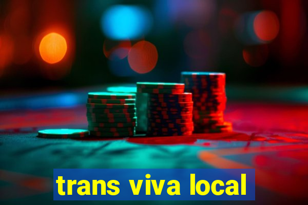 trans viva local