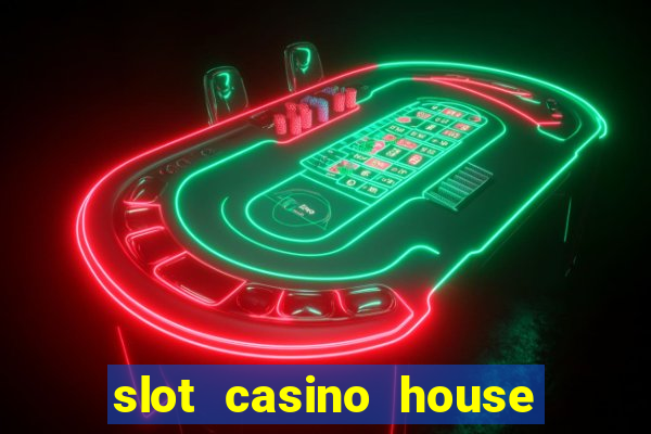 slot casino house of fun