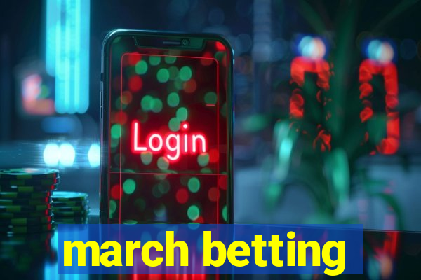 march betting