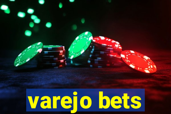 varejo bets