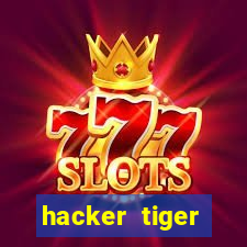 hacker tiger fortune gratis