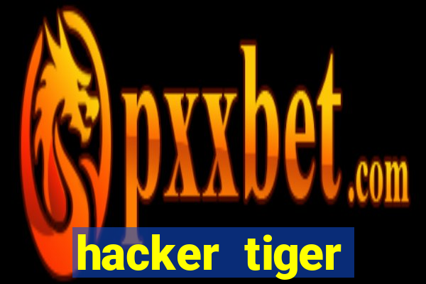 hacker tiger fortune gratis