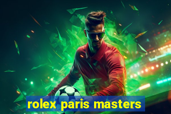 rolex paris masters