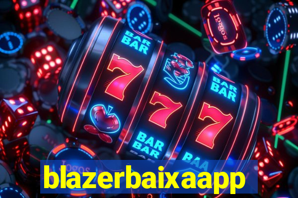 blazerbaixaapp