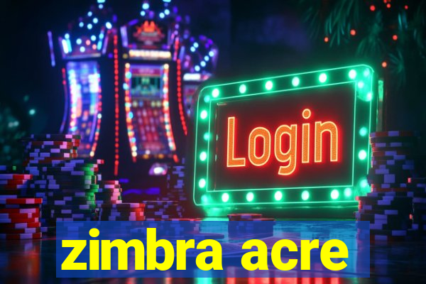 zimbra acre