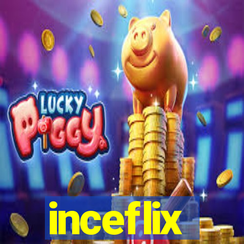 inceflix