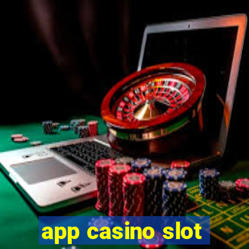 app casino slot