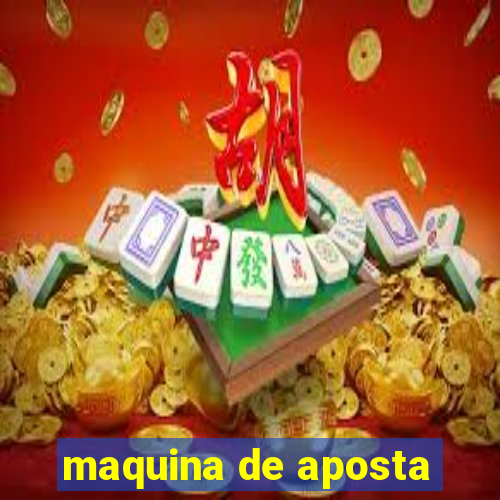 maquina de aposta