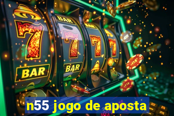 n55 jogo de aposta