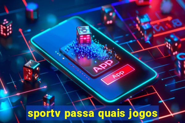 sportv passa quais jogos