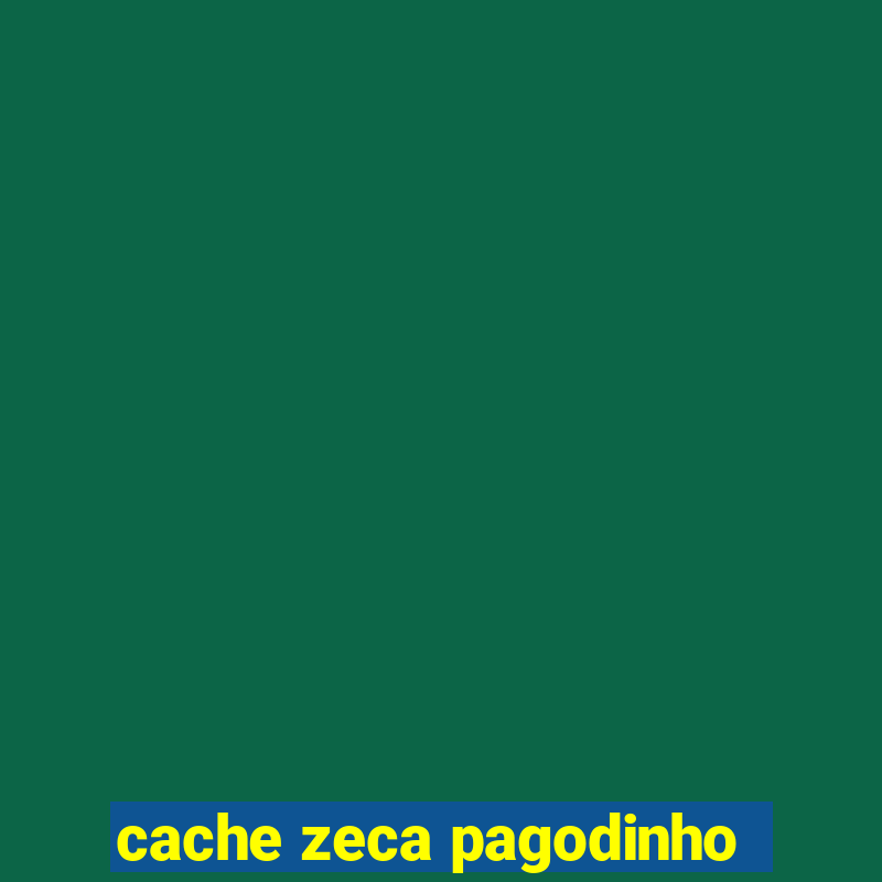 cache zeca pagodinho