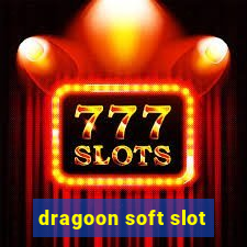 dragoon soft slot