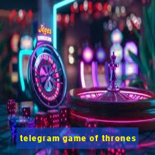 telegram game of thrones