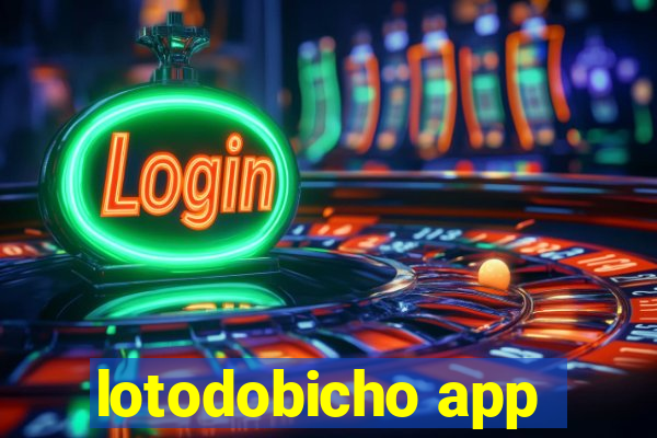 lotodobicho app