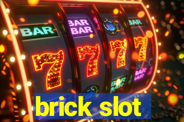 brick slot